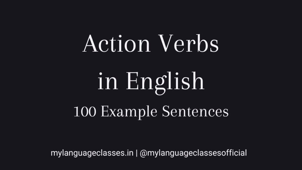 100 Example Sentences of Action Verbs in English | My Language Classes