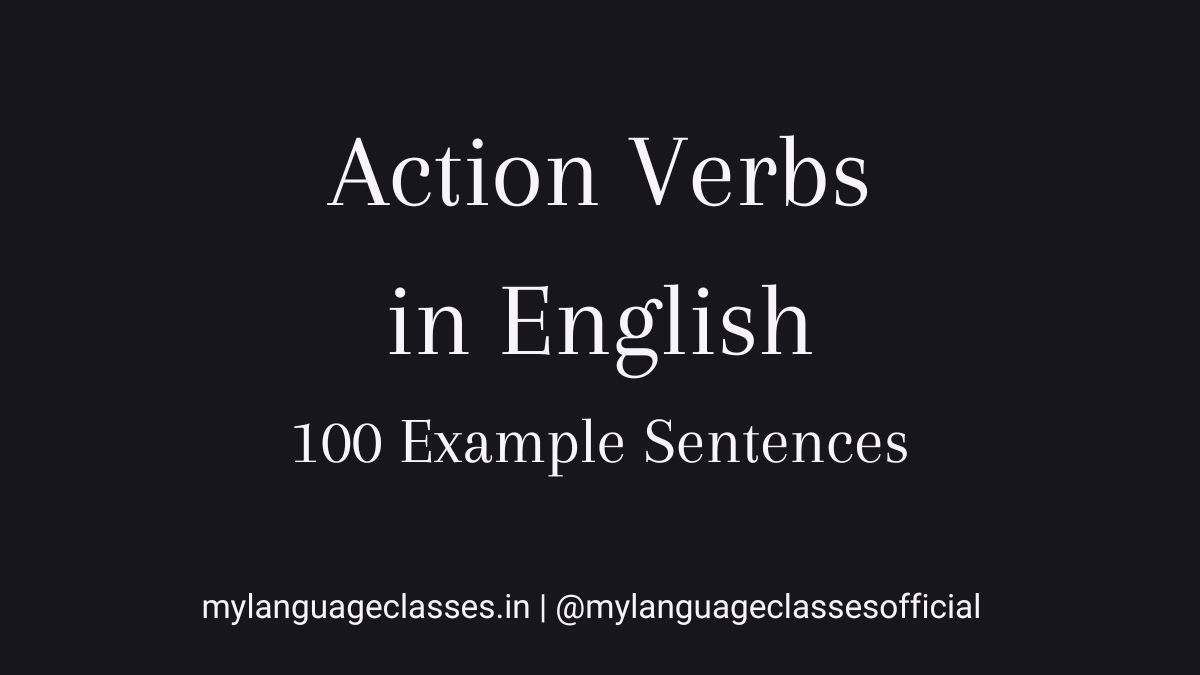 100 Example Sentences of Action Verbs in English | My Language Classes