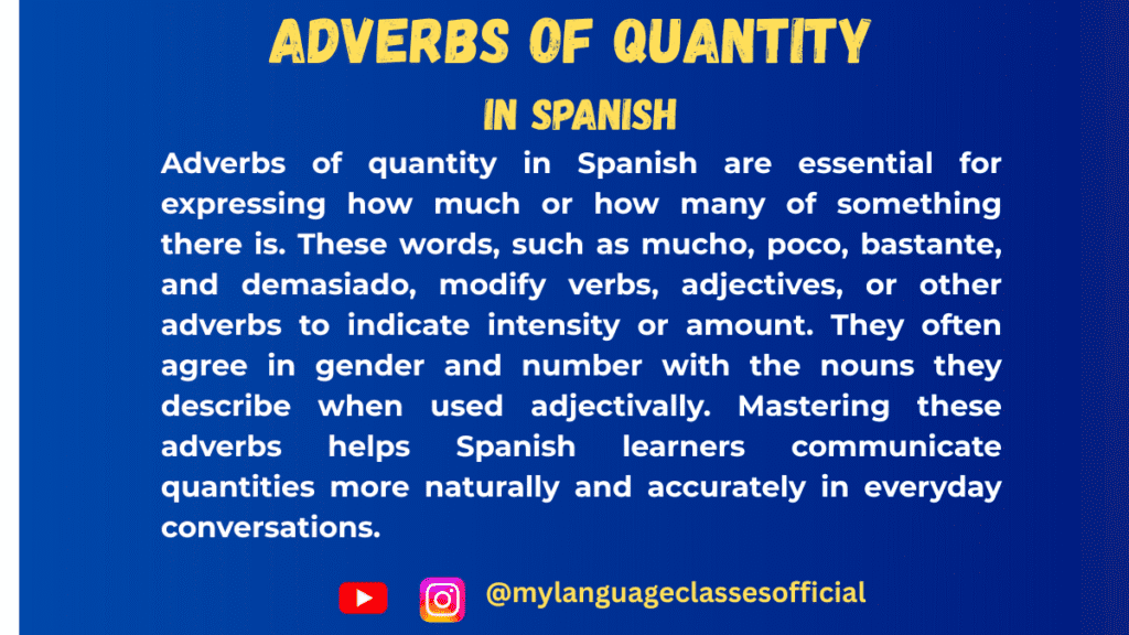 Text image with Spanish grammar overview on adverbs of quantity, blue background, title "Adverbs of Quantity in Spanish," and social handles @mylanguageclassesofficial for Instagram and YouTube.