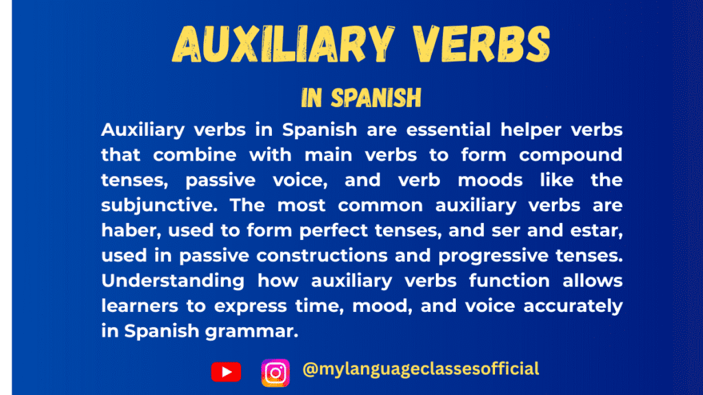 Text image with Spanish grammar overview on auxiliary verbs, blue background, title "Auxiliary Verbs in Spanish," and social handles @mylanguageclassesofficial for Instagram and YouTube.