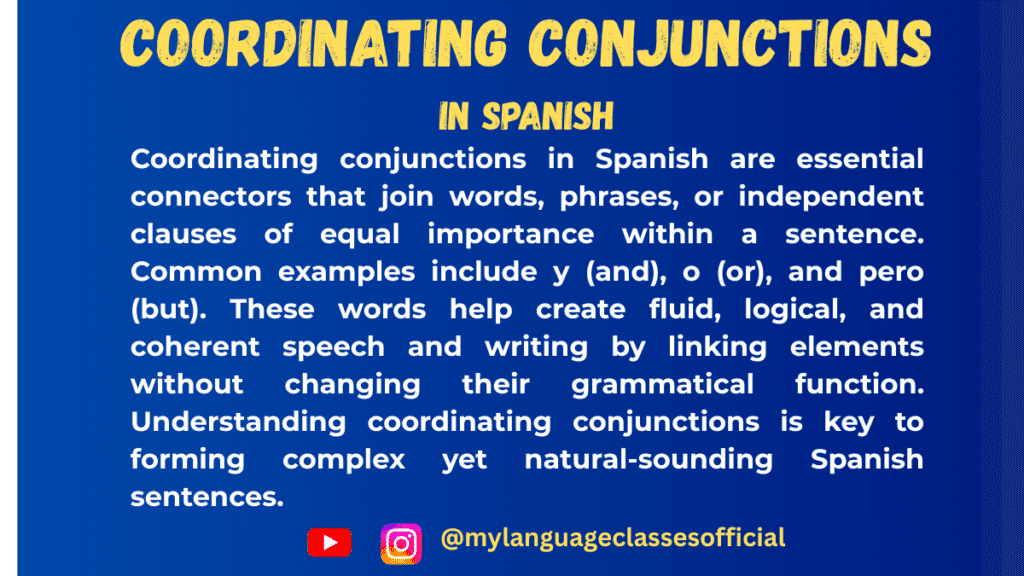 Text image with Spanish grammar overview on coordinating conjunctions, blue background, title "Coordinating Conjunctions in Spanish," and social handles @mylanguageclassesofficial for Instagram and YouTube.