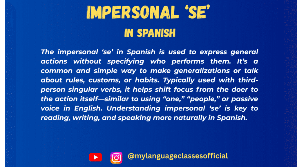 Text image with Spanish grammar overview on impersonal ‘se,’ blue background, title "Impersonal ‘Se’ in Spanish," and social handles @mylanguageclassesofficial for Instagram and YouTube.