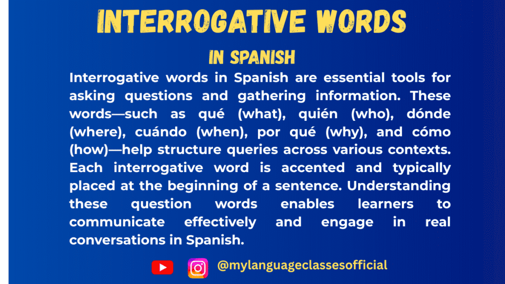 Text image with Spanish grammar overview on interrogative words, blue background, title "Interrogative Words in Spanish," and social handles @mylanguageclassesofficial for Instagram and YouTube.
