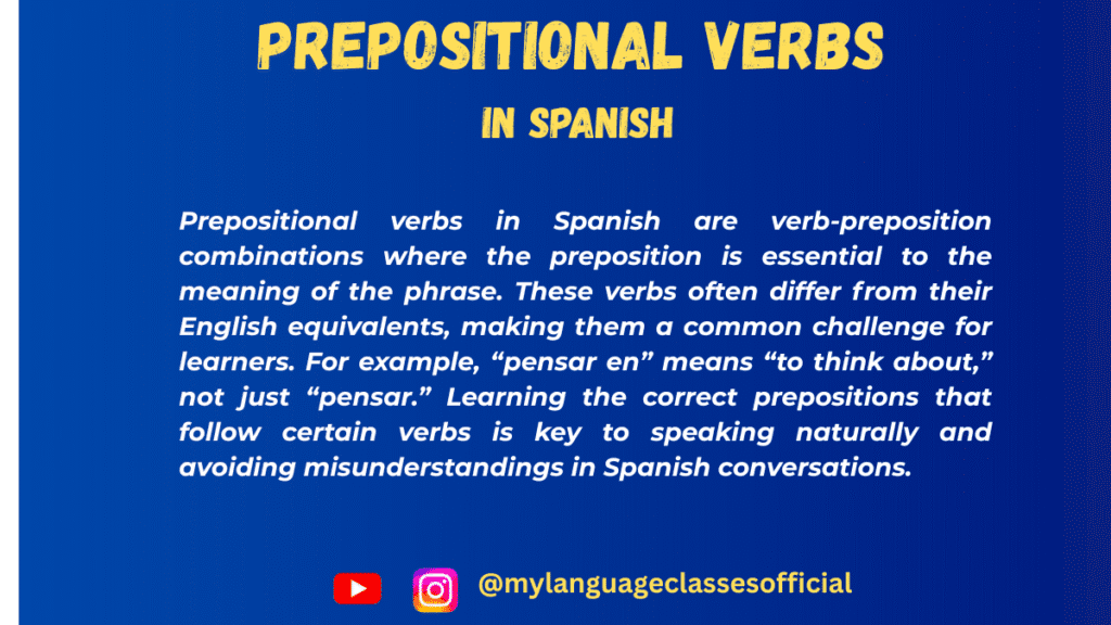 Text image with Spanish grammar overview on prepositional verbs, blue background, title "Prepositional Verbs in Spanish," and social handles @mylanguageclassesofficial for Instagram and YouTube.