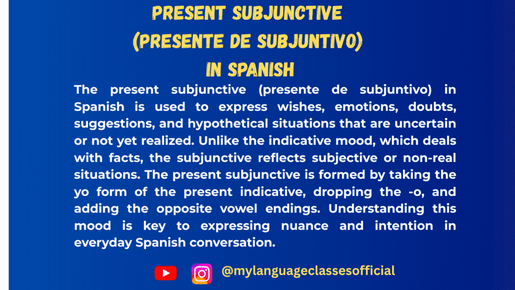 Text image with Spanish grammar overview on present subjunctive, blue background, title "Present Subjunctive in Spanish," and social handles @mylanguageclassesofficial for Instagram and YouTube.