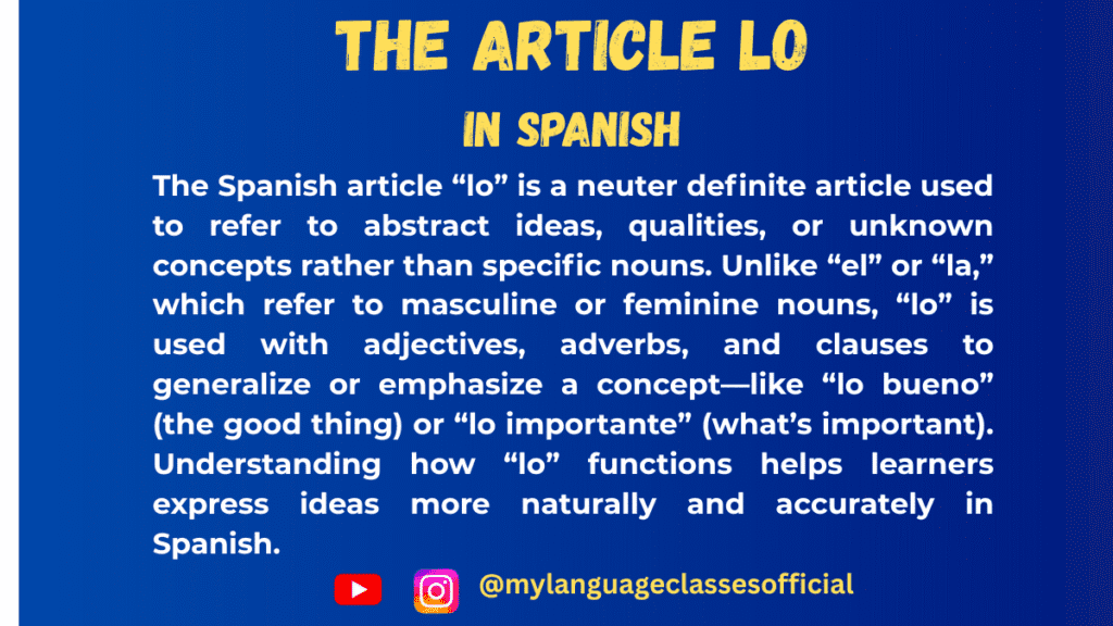 Text image with Spanish grammar overview on the article “lo,” blue background, title "The Article Lo in Spanish," and social handles @mylanguageclassesofficial for Instagram and YouTube.