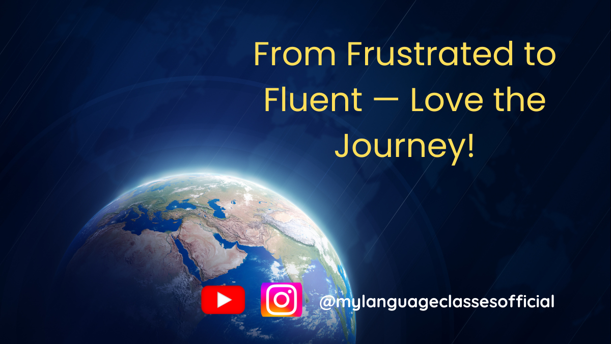 From Struggle to Joy: How I Learned a Language | My Language Classes