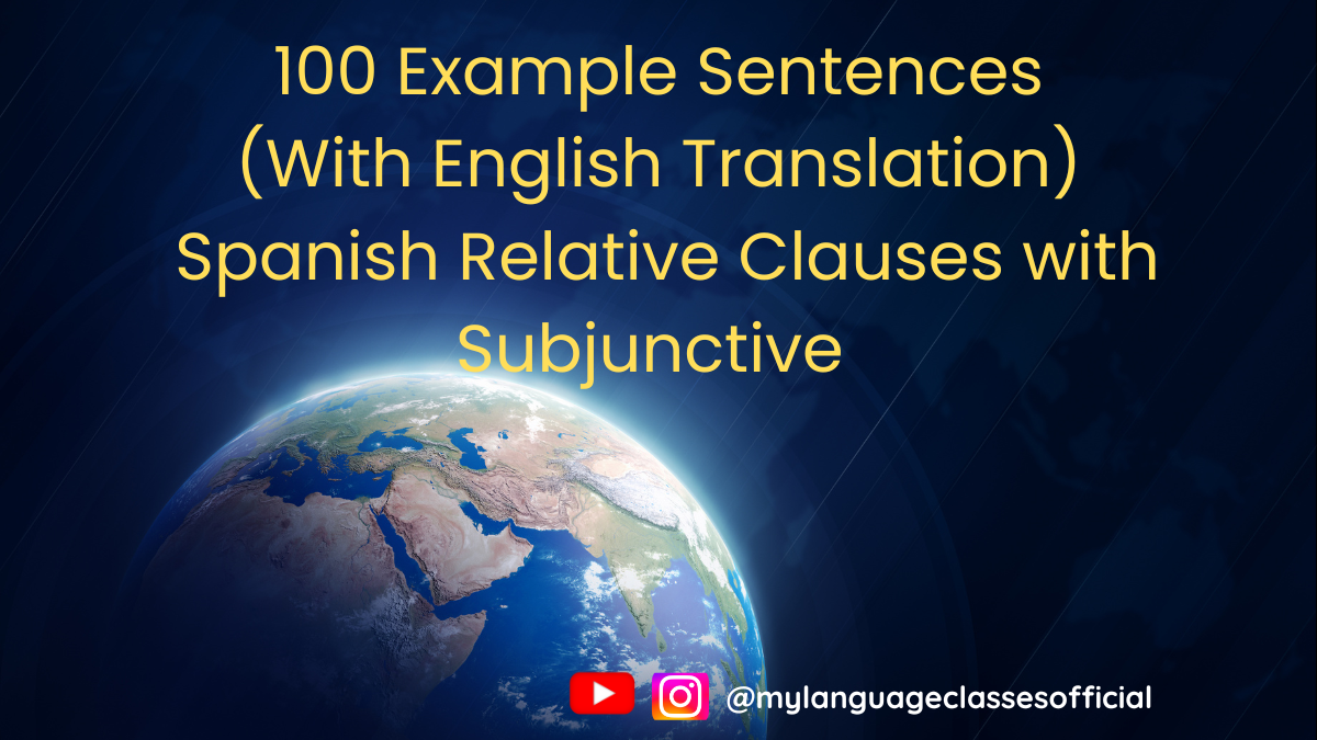 100 Example Sentences of Relative Clauses with Subjunctive in Spanish | My Language Classes