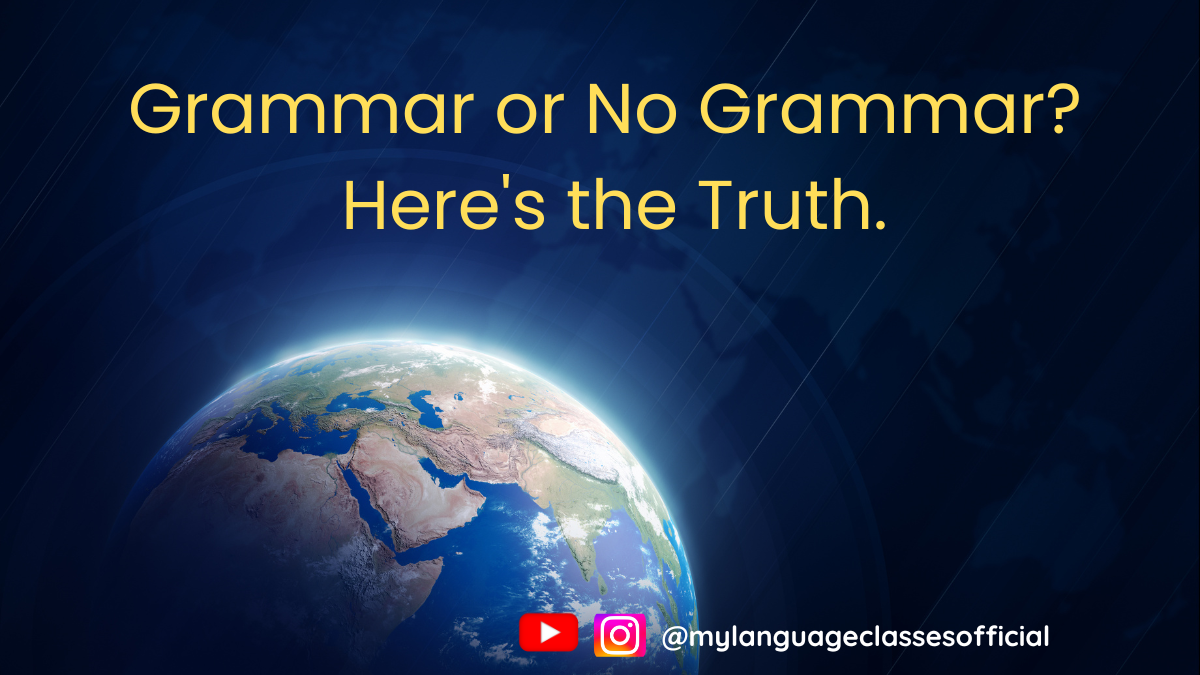 Can You Learn a Language Without Grammar? | My Language Classes