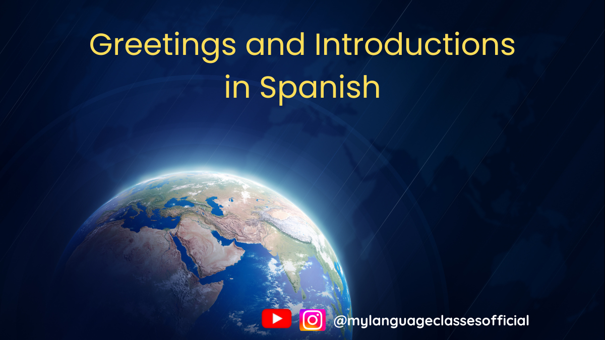 100 Must-Know Spanish Greetings and Introductions | My Language Classes