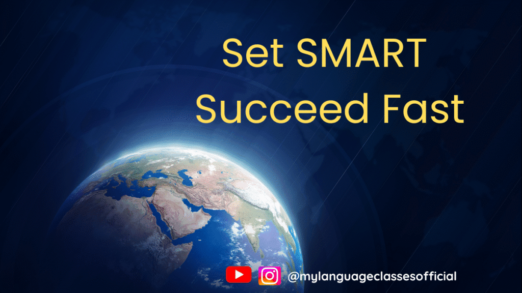 Set SMART language learning goals to succeed faster – goal-setting strategies that work for faster fluency and consistent progress in language learning.