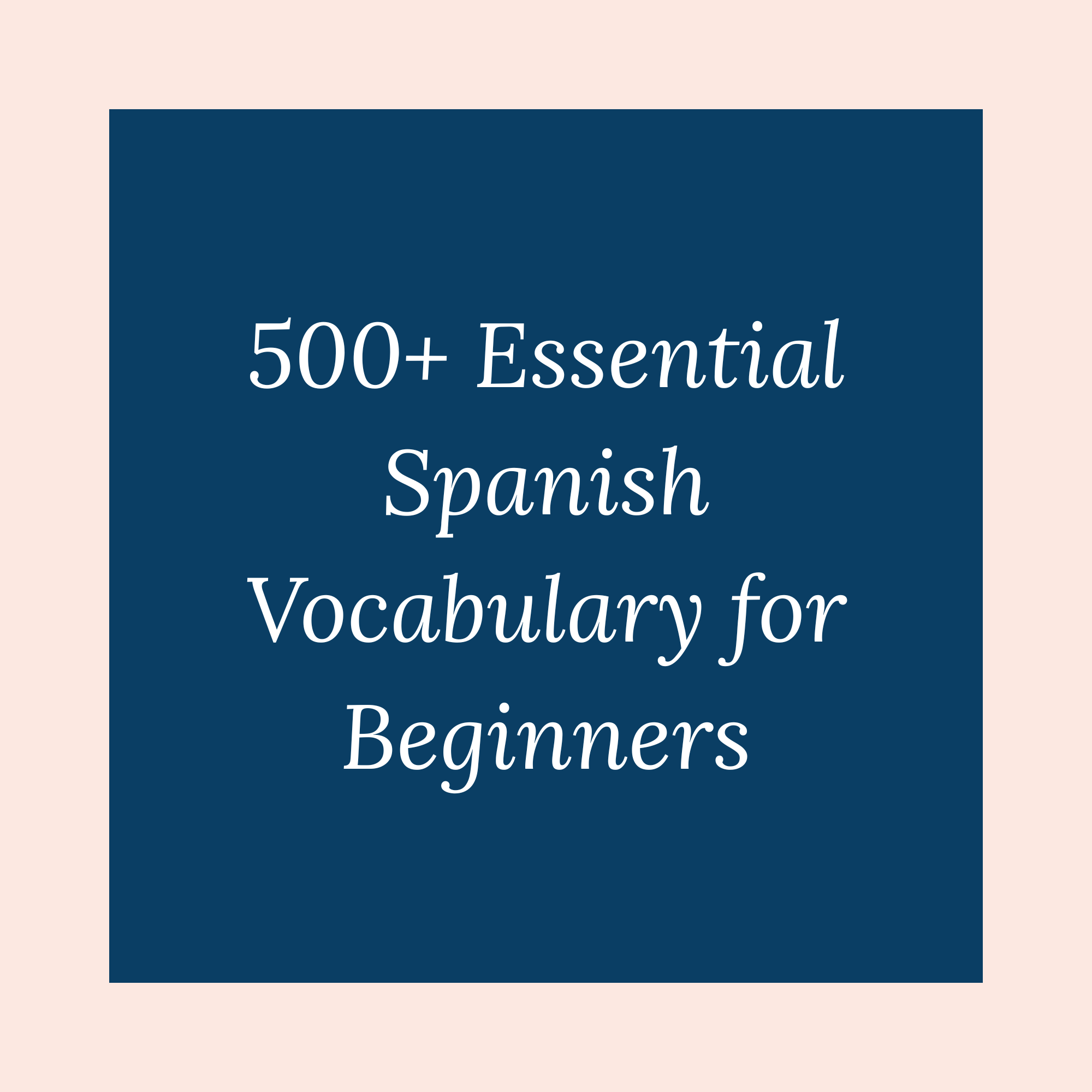 Mastering Spanish Grammar for DELE A1 by My Language Classes with 500 plus essential Spanish vocabulary for beginners from The Complete Spanish DELE A1 Package for Beginners (7 book series)