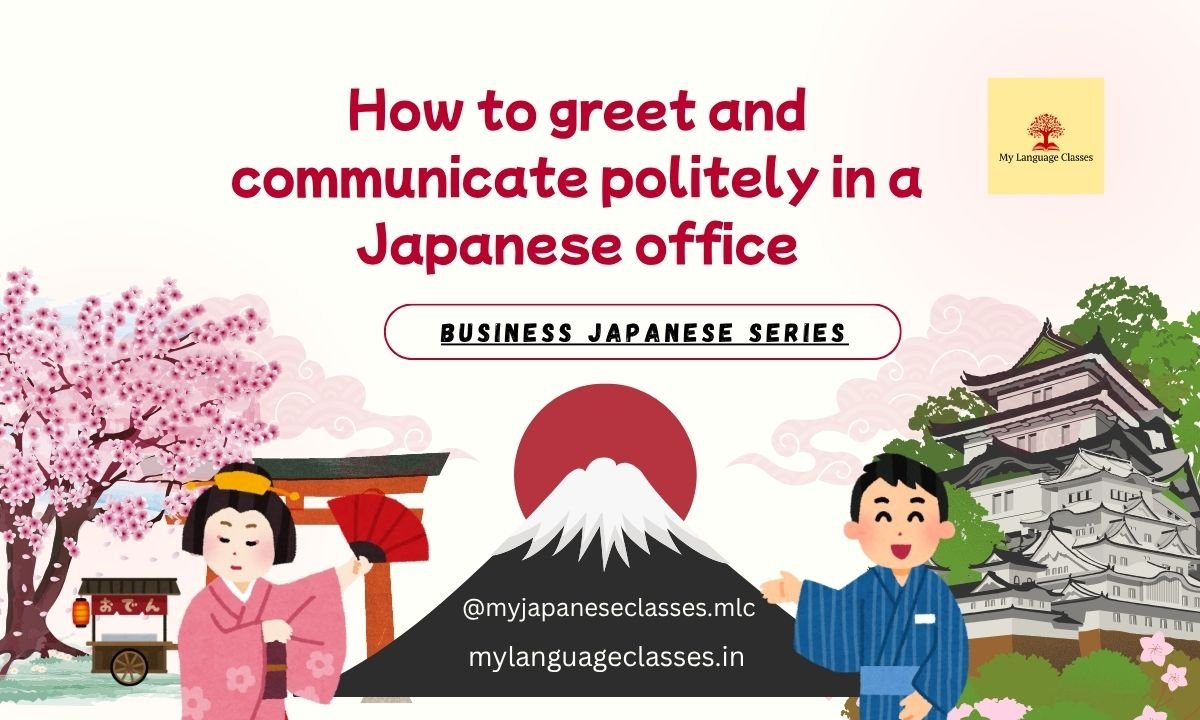 How to Greet and Communicate Politely in a Japanese Office | Business Japanese Series