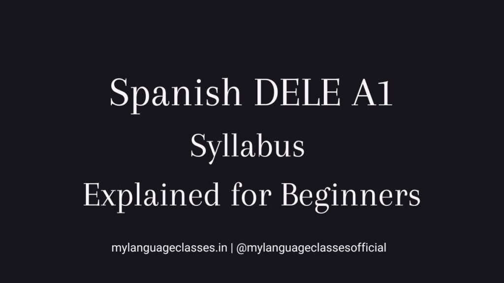 Spanish DELE A1 Syllabus Explained for Beginners | My Language Classes