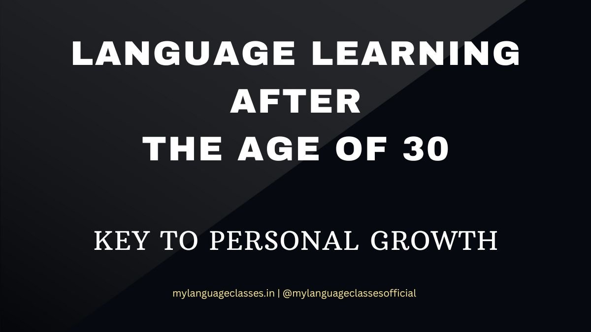 The Personal Growth Benefits of Learning a Language After Age 30