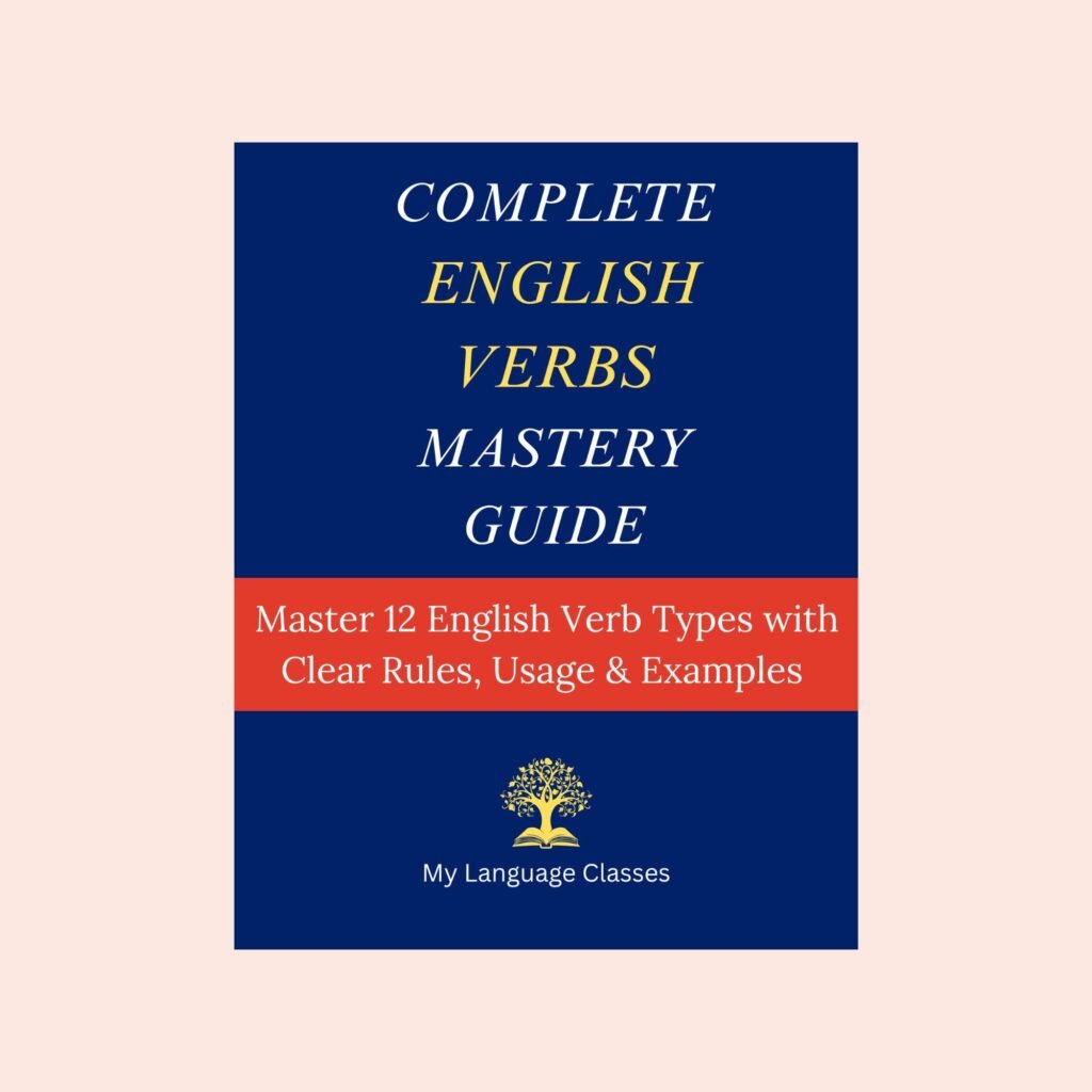 Complete English Verbs Mastery Guide book cover explaining 12 English verb types with rules, usage, and examples by My Language Classes