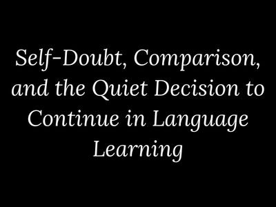 Self-doubt and comparison in language learning explained with focus on long-term persistence by My Language Classes