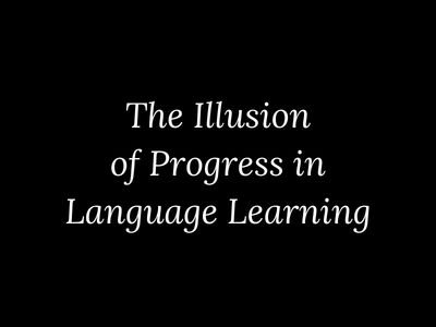 Illusion of progress in language learning and why it happens explained by My Language Classes