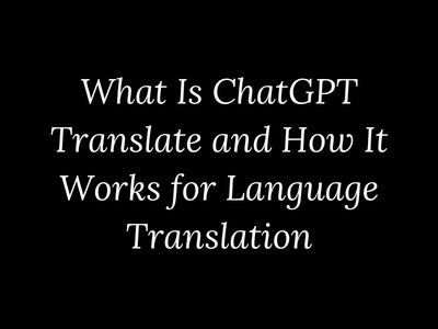 ChatGPT Translate explained with basic workflow and language translation use by My Language Classes