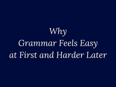 Why grammar feels easy at first and becomes harder later explained for language learners by My Language Classes