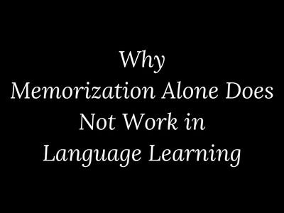 Why memorization alone does not work in language learning explained by My Language Classes