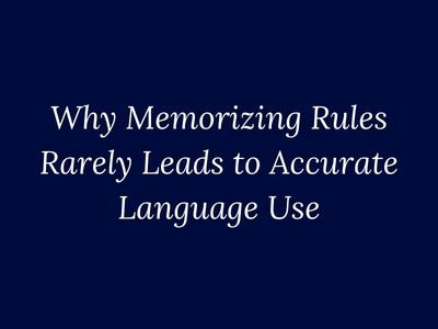 Why memorizing grammar rules does not lead to accurate language use explained by My Language Classes