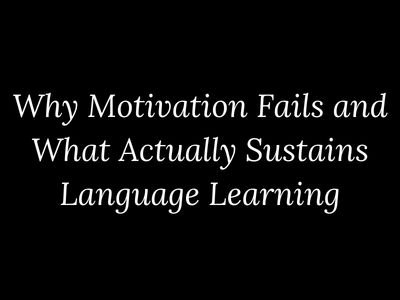 Why motivation fails in language learning and what sustains long-term progress explained by My Language Classes