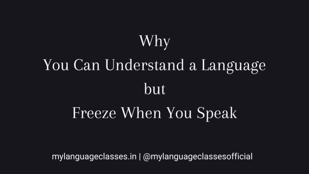 language learning speaking difficulty explained by My Language Classes, highlighting why learners understand a language but struggle to speak with confidence