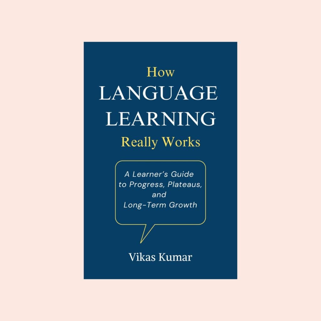 How Language Learning Really Works book cover explaining progress, plateaus, and long-term language learning growth