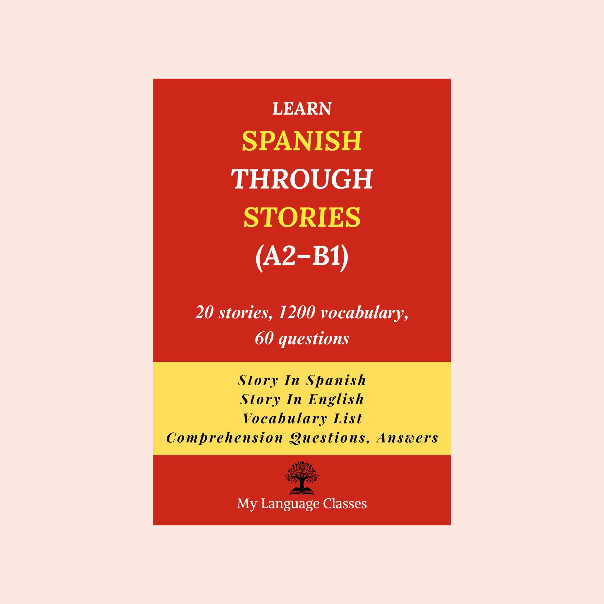 Learn Spanish Through Stories A2–B1 book cover by My Language Classes with 20 stories, 1200 vocabulary words, and 60 comprehension questions