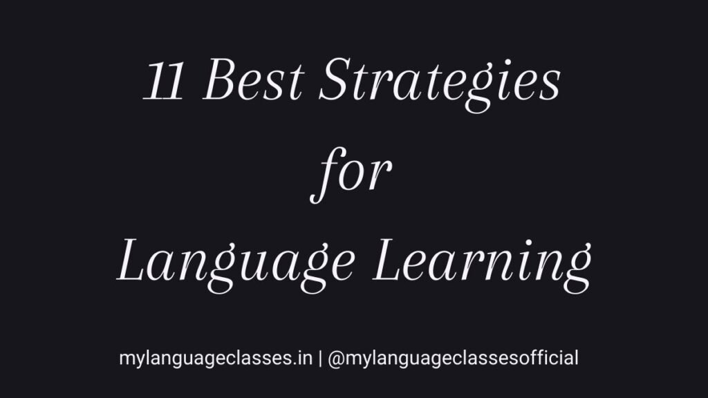 Best Strategies for Language Learning guide by My Language Classes showing structured learning methods, study consistency tips, and effective language skill development strategies