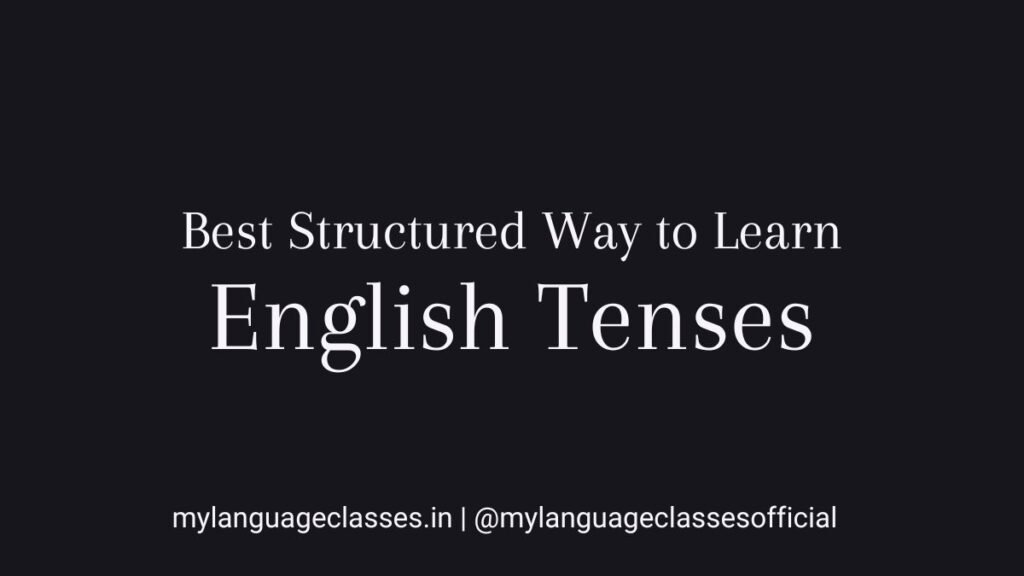 Best structured way to learn English tenses article banner from English Grammar Mastery Series by My Language Classes showing step-by-step tense roadmap