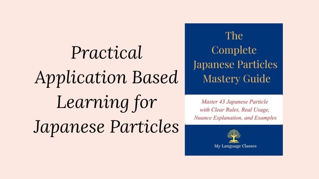 Practical Application Based Learning for Japanese Particles with Real Sentence Context