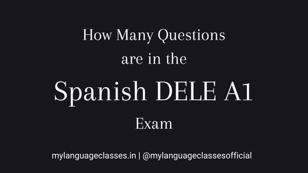 How Many Questions Are in the Spanish DELE A1 Exam?