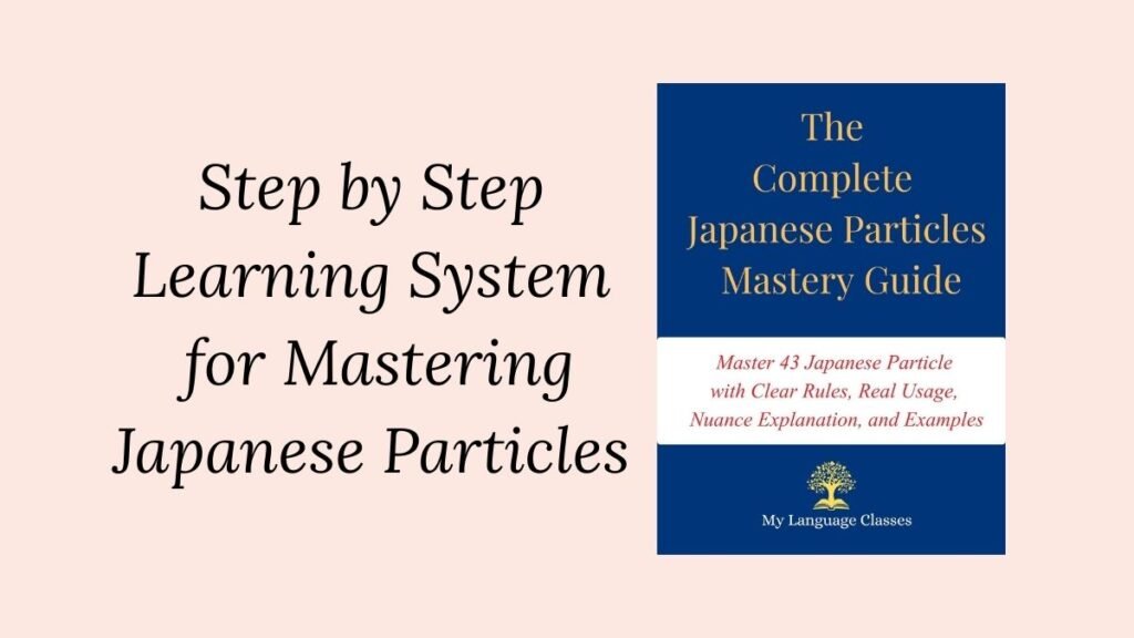 A Step by Step Learning System for Mastering Japanese Particles Across All JLPT Levels
