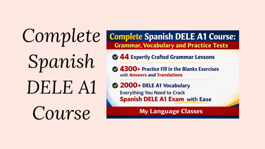 Complete Spanish DELE A1 Course By My Language Classes Overview: Full Course Structure and Breakdown