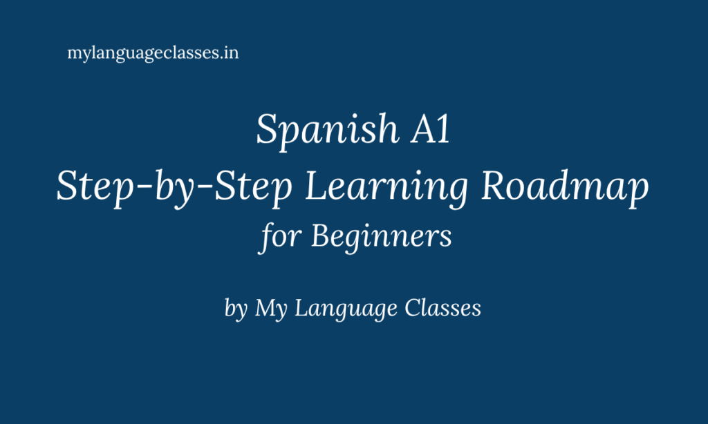 Spanish A1 Learning Roadmap for Beginners: Step-by-Step Study Plan