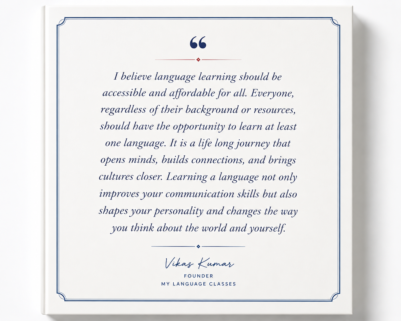 Founder statement by Vikas Kumar of My Language Classes sharing his belief that language learning should be accessible and affordable for everyone, highlighting lifelong learning, personal growth, cultural understanding, and the transformative impact of learning new languages.
