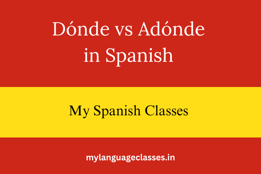 Dónde vs Adónde in Spanish