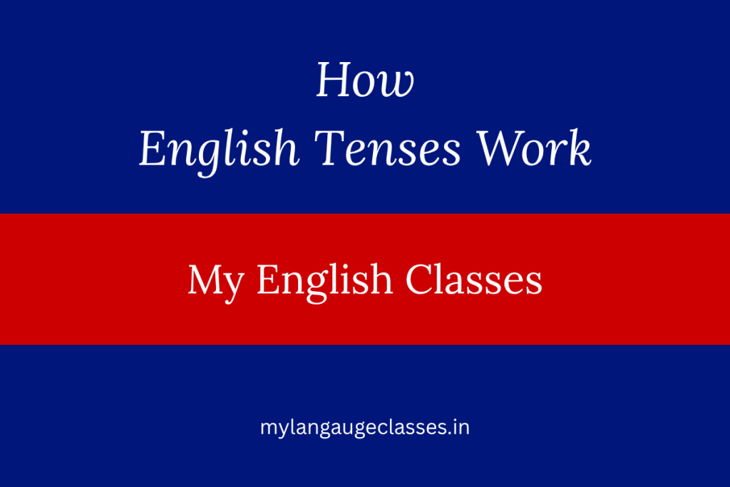 How English Tenses Work