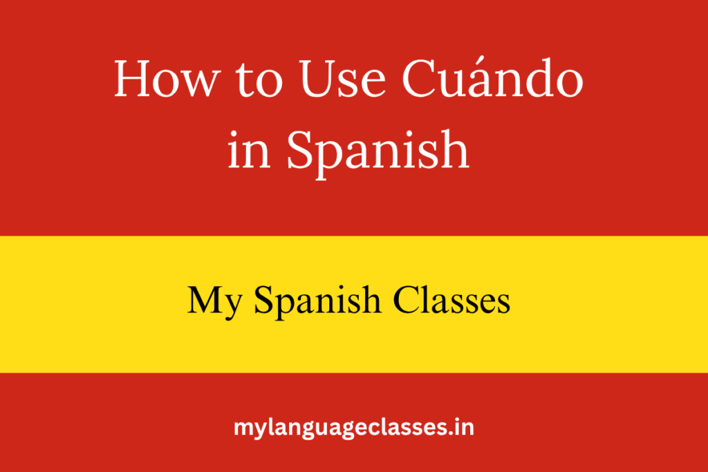 How to Use Cuándo in Spanish