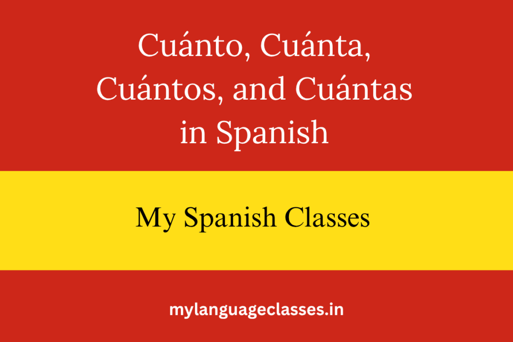 How to Use Cuánto, Cuánta, Cuántos, and Cuántas in Spanish