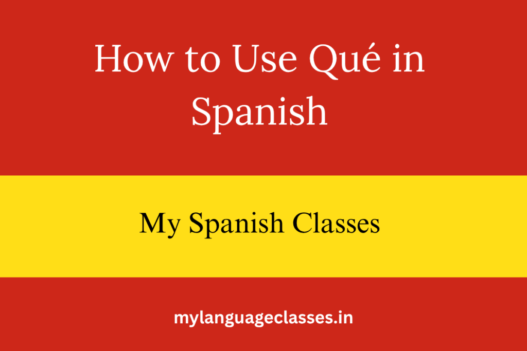 How to Use Qué in Spanish