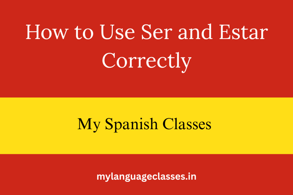 How to Use Ser and Estar Correctly