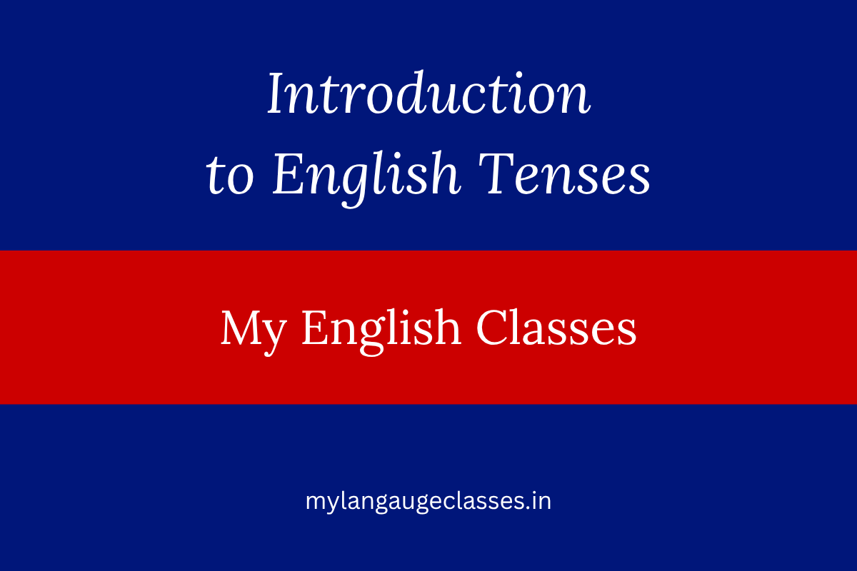 Introduction to English Tenses: A Complete Guide