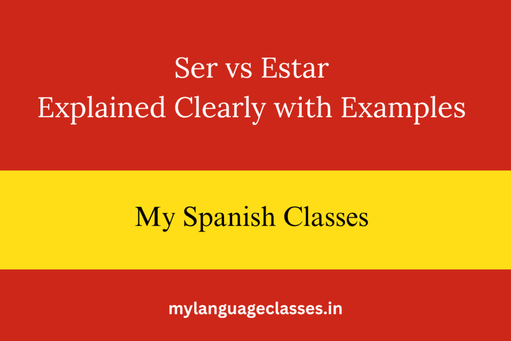 Ser vs Estar Explained Clearly with Examples