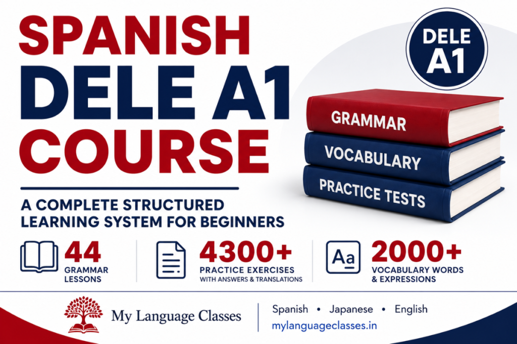 Spanish DELE A1 Course: A Complete Structured Learning System for Beginners