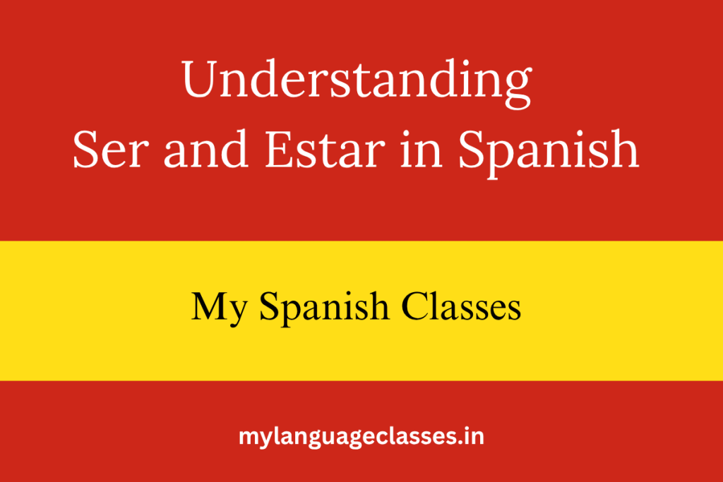 Understanding Ser and Estar in Spanish