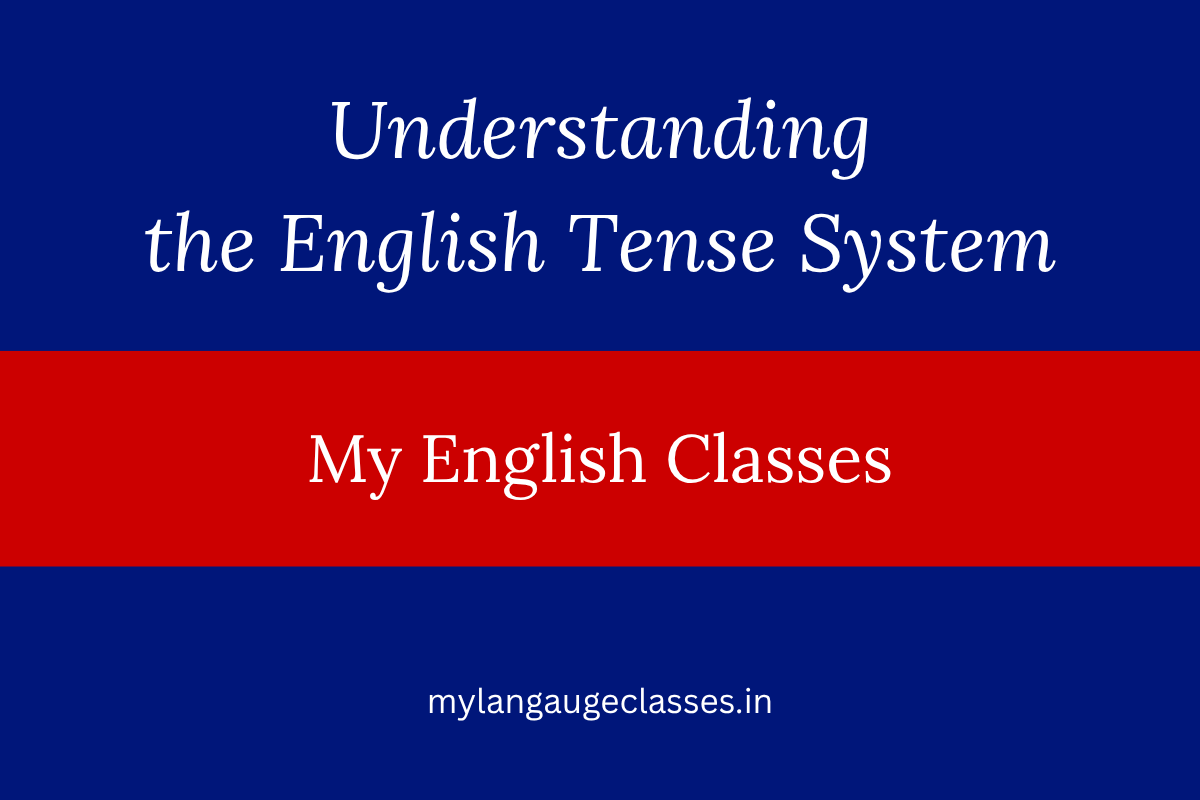 Understanding the English Tense System