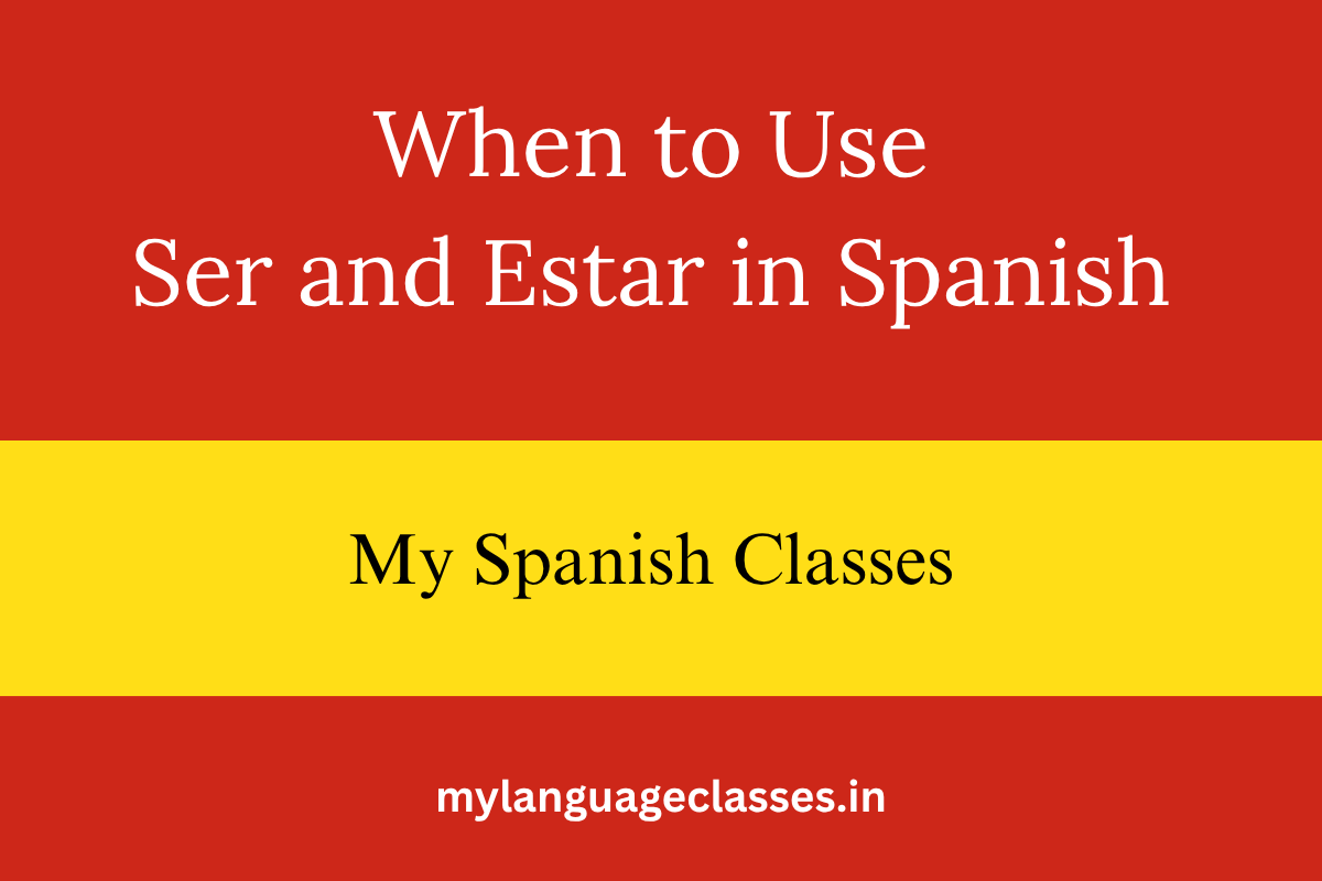 When to Use Ser and Estar in Spanish